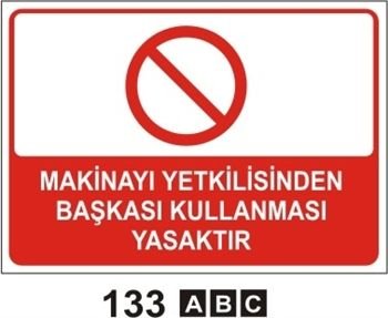 Makinayı Yetkilisinden Başkası Kullanması Yasaktır 25x35 cm Sticker (Yapışkanlı) Etiket