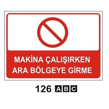 MAKİNA ÇALIŞIRKEN ARA BÖLMEYE GİRME 35x50 cm PVC(Plastik) 0,50mm