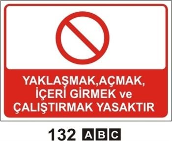 Yaklaşmak,Açmak,İçeri Girmek ve Çalıştırmak Yasaktır 25x35 cm Sticker (Yapışkanlı) Etiket