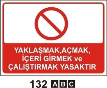 Yaklaşmak,Açmak,İçeri Girmek ve Çalıştırmak Yasaktır 35x50 cm Sticker (Yapışkanlı) Etiket