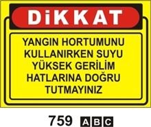 Yangın Hortumu Kullanırken Suyu Yüksek Gerilim Hatlarına Doğru Tutmayınız 35x50 cm Dekota (Forex) 3mm