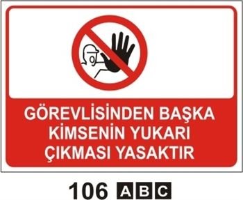 Görevlisinden Başka Kimsenin Yukarı Çıkması Yasaktır 35x50 cm Sticker (Yapışkanlı) Etiket