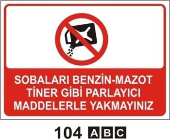 Sobaları Benzin-Mazot Tiner Gibi Parlayıcı Maddelerle Yakmayınız 35x50 cm Sticker (Yapışkanlı) Etiket