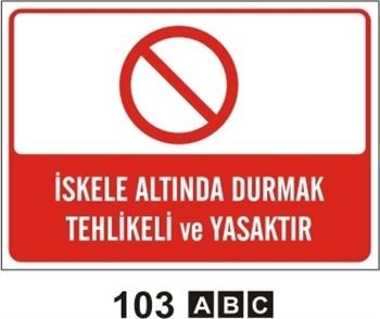 İskele Altında Durmak Tehlikeli ve Yasaktır 35x50 cm Sticker (Yapışkanlı) Etiket