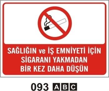 Sağlığın ve İş emniyetin İçin Sigarayı Yakmadan Bir Kez Daha Düşün 25x35 cm Sticker (Yapışkanlı) Etiket