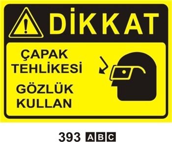 Dikkat Çapak Tehlikesi Gözlük Kullan 25x35 cm Saç (Galvaniz) 0,50mm