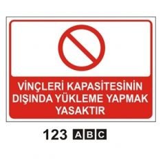 Vinçleri Kapasitesinin Dışında Yükleme Yapmak Yasaktır 35x50 cm Dekota (Forex) 3mm