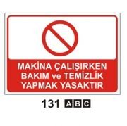 Makine Çalışırken Bakım Yapmak Tehlikeli ve Yasaktır 25x35 cm Saç (Galvaniz) 0,50mm