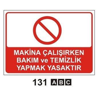 Makine Çalışırken Bakım Yapmak Tehlikeli ve Yasaktır 35x50 cm Dekota (Forex) 3mm