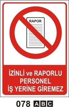 İzinli ve Raporlu Personel İşyerine Giremez 35x50 cm Sticker (Yapışkanlı) Etiket