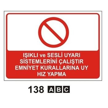 Işıklı ve Sesli Uyarı Sistemlerini Çalıştır Emniyet Kurallarına Uy Hız Yapma 50x70 cm Saç (Galvaniz) 0,50mm