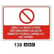 Işıklı ve Sesli Uyarı Sistemlerini Çalıştır Emniyet Kurallarına Uy Hız Yapma 50x70 cm Saç (Galvaniz) 0,50mm