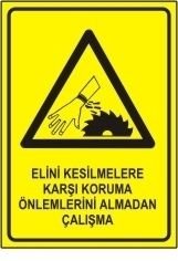 Dikkat Elini Kesilmelere Karşı Koruma Önlemlerini Almadan Çalışma 25x35 cm Sticker (Yapışkanlı)Etiket