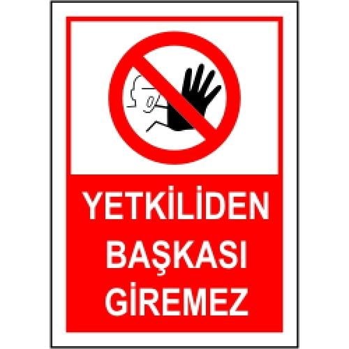 Yetkiliden Başkası Giremez 35x50 cm PVC(Plastik) 0,50mm