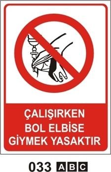 Çalışırken Bol Elbise Giymek Yasaktır 25x35 cm Sticker (Yapışkanlı) Etiket