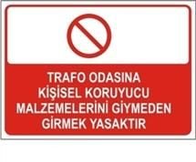 Trafo Odasına Kişisel Koruyucu Malzeme Giymeden Girmek Yasaktır 35x50 cm Dekota (Forex) 3 mm