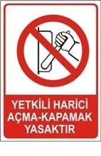 Yetkili Harici Açma Kapama Yapmak Yasaktır 25x35 cm PVC (Plastik) 0.50 mm