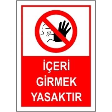 İçeri Girmek Yasaktır 50x70 cm Saç (Galvaniz) 0,50mm