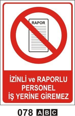 İzinli ve Raporlu Personel İşyerine Giremez
