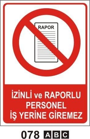 İzinli ve Raporlu Personel İşyerine Giremez