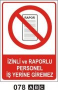 İzinli ve Raporlu Personel İşyerine Giremez