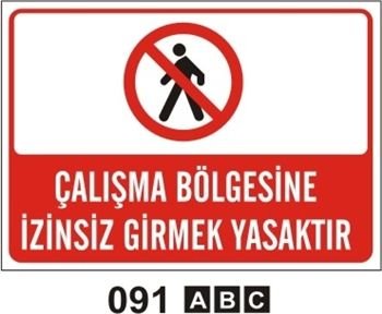 Çalışma Bölgesine İzinsiz Girmek Yasaktır 25x35 cm PVC (Plastik) 0,50mm