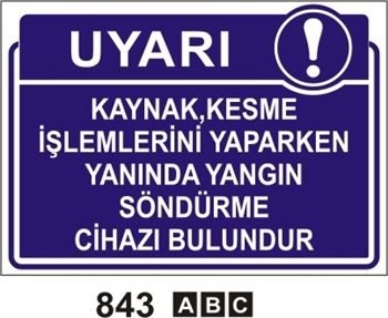 Kaynak Kesme İşlemlerini Yaparken Yanında Yangın Söndürücü Bulundur 35 X 50 cm Dekota 3 mm ( Forex )