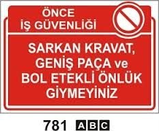 Sarkan Kıravat,Geniş Paça Ve Bol Etekli Önlük Giymeyiniz 35x50cm Sac (Galvaniz) 050mm Levha