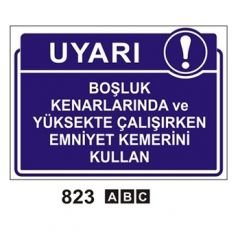 Boşluk Kenarlarında ve Yüksekte Çalışırken Emniyet Kemerini Kullan 35x50 cm Saç (Galvaniz) 0,50mm