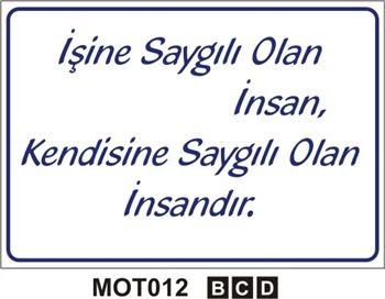 İşini Saygılı Olan İnsan Kendine Saygılı Olan İnsandır 50x70 cm Saç (Galvaniz) 0,50mm