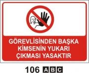 Görevlisinden Başka Kimsenin Yukarı Çıkması Yasaktır