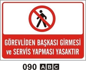 Görevliden Başkası Girmesi ve Servis Yapması Yasaktır 25x35 cm Saç (Galvaniz) 0,50mm
