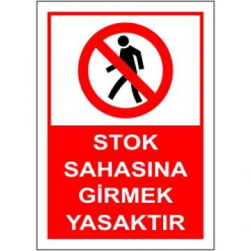 Stok Sahasına Girmek Yasaktır 25x35 cm PVC (Plastik) 0,50mm