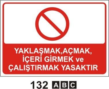 Yaklaşmak,Açmak,İçeri Girmek ve Çalıştırmak Yasaktır