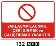 Yaklaşmak,Açmak,İçeri Girmek ve Çalıştırmak Yasaktır