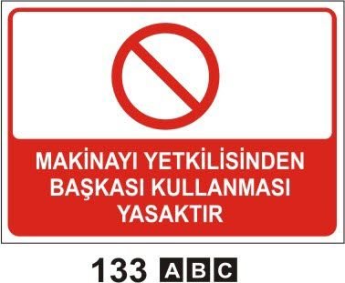 Makinayı Yetkilisinden Başkası Kullanması Yasaktır