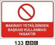 Makinayı Yetkilisinden Başkası Kullanması Yasaktır