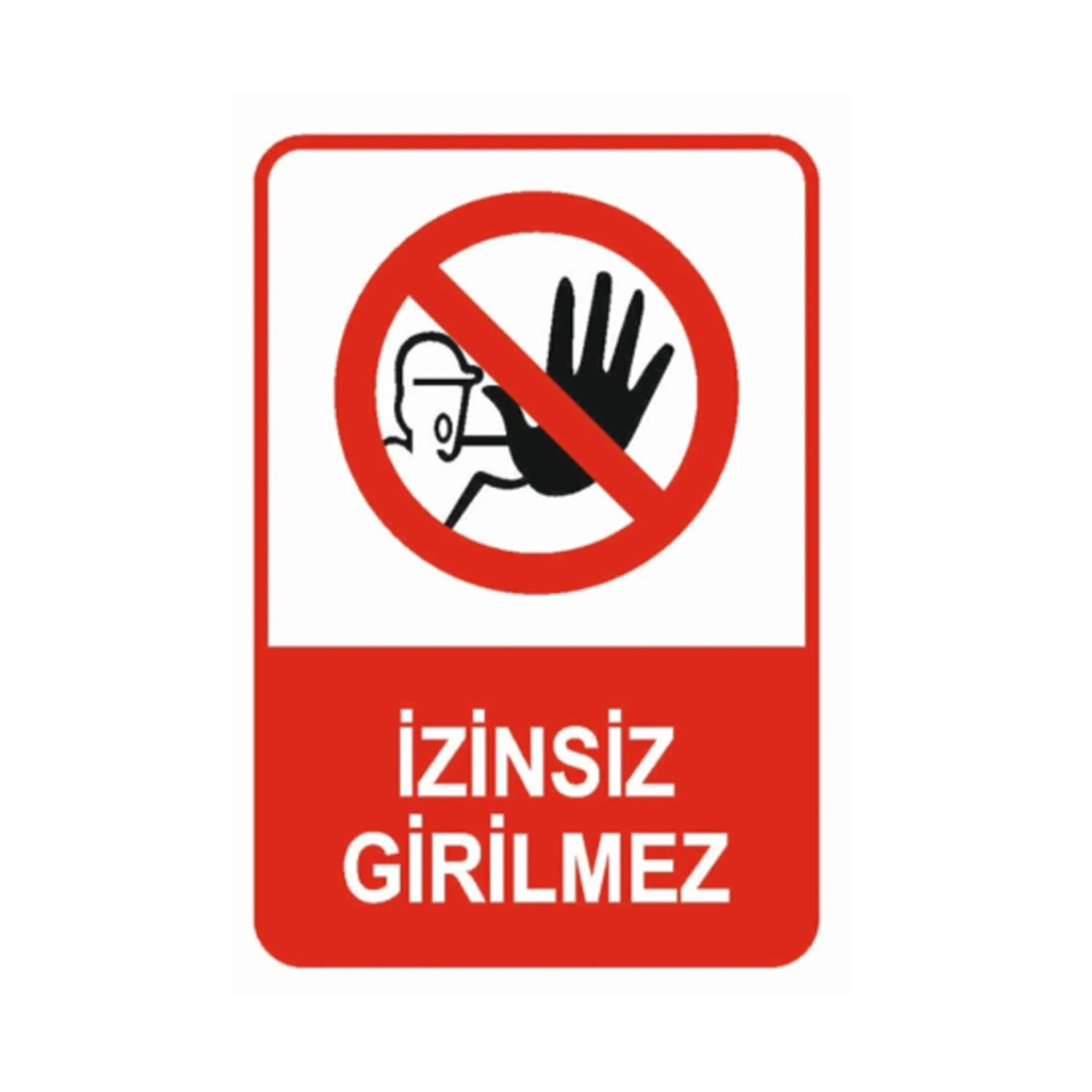 İzinsiz Girilmez Levhası