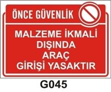 Malzeme İkmali Dışında Araç Girişi Yasaktır 35x50 cm PVC(Plastik) 0,50mm