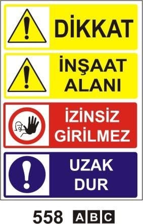 Dikkat İnşaat Alanı İzinsiz Girilmez Uzak Dur