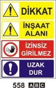 Dikkat İnşaat Alanı İzinsiz Girilmez Uzak Dur