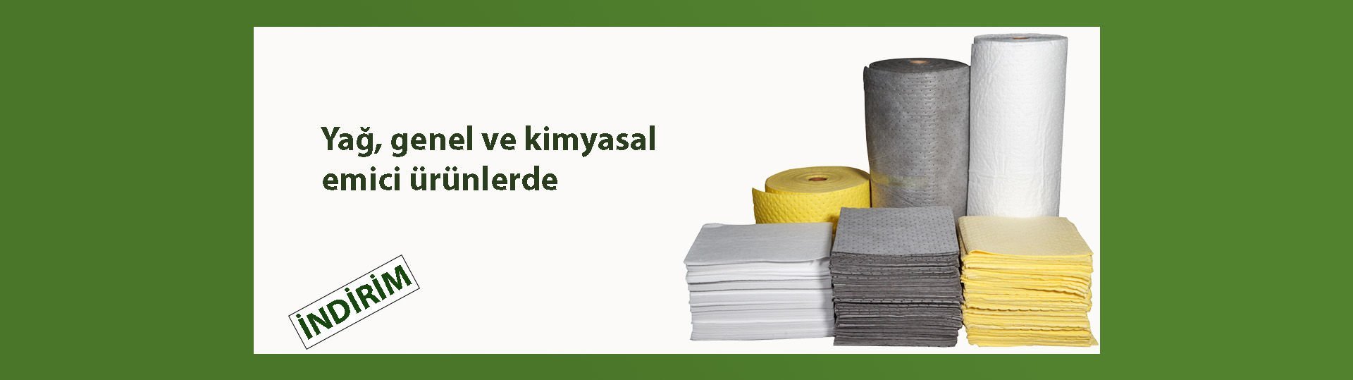 Yağ, genel ve kimyasal emici ürünlerde İNDİRİM